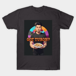 Got Turon? T-Shirt